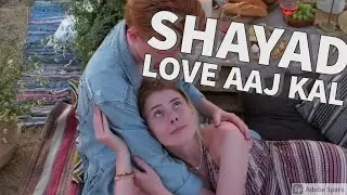 #loveajkal #shayad #engliahversion love aaj kal - shayad (english version)emma heesters lyrics song