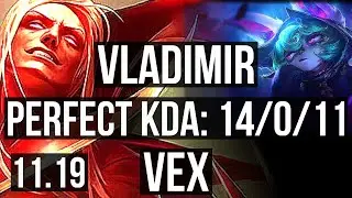 VLADIMIR vs VEX (MID) | 14/0/11, Legendary, 1.7M mastery, 800+ games | KR Master | v11.19