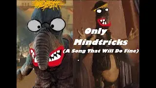 Only Mindtricks (A Song That Will Do Fine)