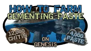 Best way to get Cementing Paste and Chitin on Ark Genesis