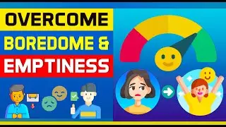 How to Deal with Boredom and Emptiness