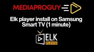 How to install Elk player on Samsung Smart TV (1 minute)
