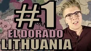 Europa Universalis 4 Gameplay: Let's Play El Dorado - Lithuania [Part 1]