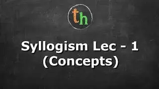 Syllogism Lec - 1 (Concepts)