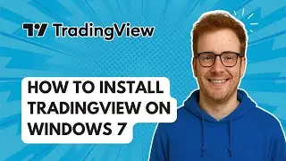 How to Install TradingView on Windows 7 [2025 Guide]