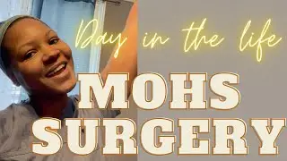 Doctor VLOG: Mohs Surgery rotation