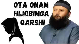OTA ONAM HIJOBIMGA QARSHI-(Shayx Sodiq Samarqandiy)
