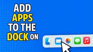 How To Add Apps to the Dock on Mac