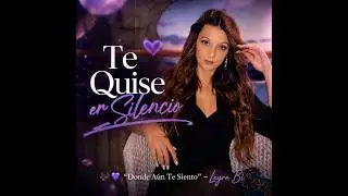 🎶 “Te Quise en Silencio 💜