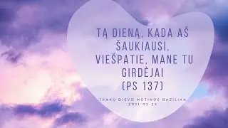 Tą dieną kada aš šaukiausi, Viešpatie mane Tu girdėjai (137 Psalmė)