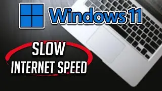 How to Fix Slow Internet Speed In Windows 11 [2024]