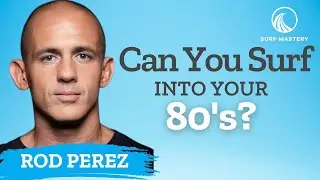 How to Surf Stronger as You Grow Older with Rod Perez(Holistic Pro Health)