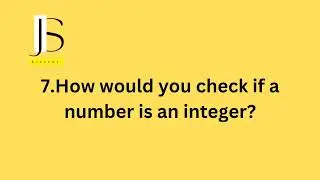 How would you check if a number is an integer? 