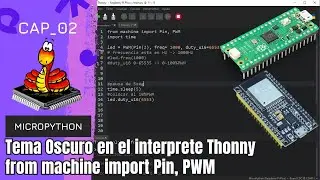 ⚡ Micropython Cap_02 Temas Oscuro y configuraciones en from machine impot Pin, PWM