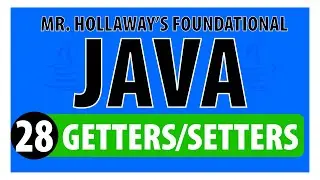 28 - Getter and Setter Methods in Java - Mr. Hollaway's Foundational Java Skills