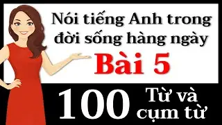 Từ và cụm từ tiếng Anh - Bài 5: từ vựng tiếng Anh!