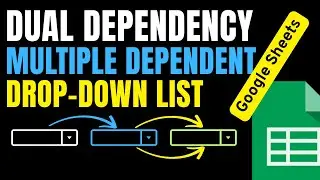 Create Dual Dependency Multiple Dependent Drop-Down Lists Google Sheets
