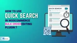 How to use Quick Search in Woocommerce bulk orders editing plugin?