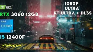 Cyberpunk 2077 - RTX 3060 12GB + i5 12400F - Ultra + RT Ultra + DLSS - 1080p Benchmark!