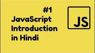 Introduction To JavaScript & Use Of JavaScript  | JavaScript Tutorial In Hindi#1