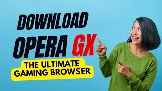 How to download Opera GX Gaming Browser for windows PC