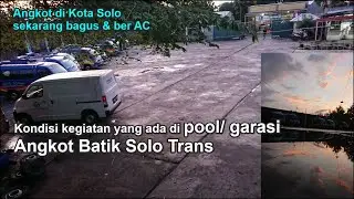 Kondisi Kegiatan Pool/ Garasi Angkot Batik Solo Trans
