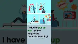 Phrasal Verb: Put Up With