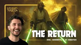 The Return: Jedi, Journeys, & St Ignatius with Eric Clayton 5/5