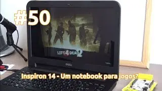 Videocast #50 - Dell Inspiron 14, um notebook para jogos?