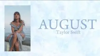 AUGUST - Taylor Swift (lyrics)