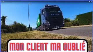 mon client oublie mon rendez-vous en camion (tout va bien) (1 journée dans ma peau 5/5)