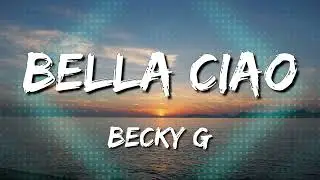 Becky G - Bella Ciao (Letra\Lyrics) [Loop 1 Hour]