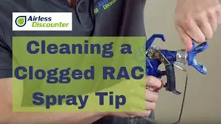 Airless Q&A #19 - Cleaning a Clogged RAC X Spray Tip (BEGINNER Video)