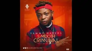 Sammy Davids - Smooth Criminal (Prod Boljibeatz)