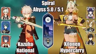 C1 Kazuha National and C0 Xilonen Hypercarry SPIRAL ABYSS 5.0 / 5.1 - Genshin impact