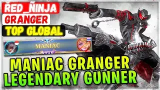 MANIAC GRANGER LEGENDARY GUNNER [ Top Global Granger ] _•__ŘeD_Ñinja_~_ - Mobile Legends Build