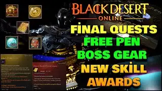 BDO | Magnus Final Quests | FREE PEN BOSS GEAR | New Skill/120 FS/ More Awards | Cinematic Video