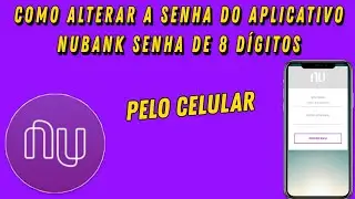 Como alterar a senha do Nubank pelo Celular