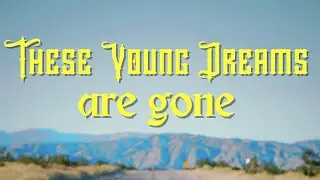 Dante Peluso - These Young Dreams Are Gone (Lyrics)
