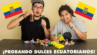 PROBANDO DULCES ECUATORIANOS - Edicion especial