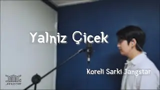 Yaniz Cicek - Aleyna tilki (Koreli sarki Jangstar)