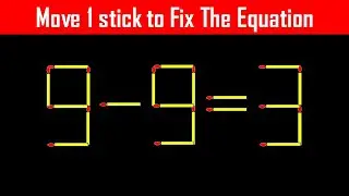 Matchstick Puzzle - Fix The Equation 