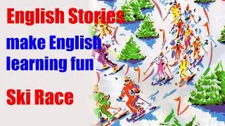 Ski Race#englishstory#englishfairytales#englishreading#englishlistening#english