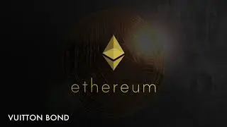 Vuitton Bond - Ethereum (Official Audio)
