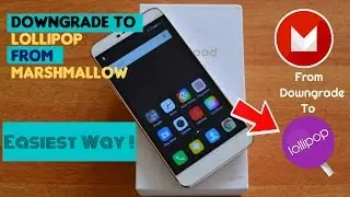 Coolpad Note 3/Lite - Downgrade To Lollipop From Marshmallow  || Easiest Way ||