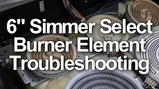 Frigidaire / Kenmore Electric Stove 6" Simmer Select Burner Element Troubleshooting