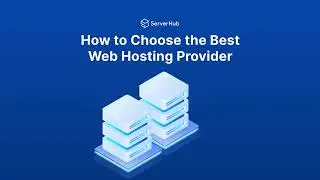 How to Choose the Best Web Hosting Provider (Factors to Consider and Tips for Choosing)