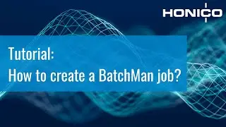 BatchMan Tutorial lesson 1: How to create a BatchMan Job?