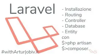 #Laravel Breve ma completa introduzione #PHP #withArtur|obiv.it