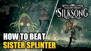 SILKSONG - How to Beat Sister Splinter EASILY